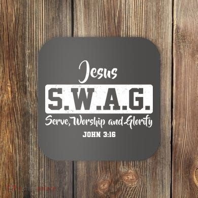 Jesus SWAG Serve Worship And Glorify John 3:16 Coaster