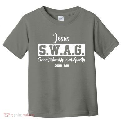Jesus SWAG Serve Worship And Glorify John 3:16 Toddler T-Shirt