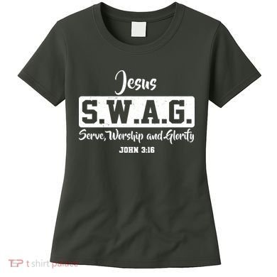 Jesus SWAG Serve Worship And Glorify John 3:16 Women's T-Shirt