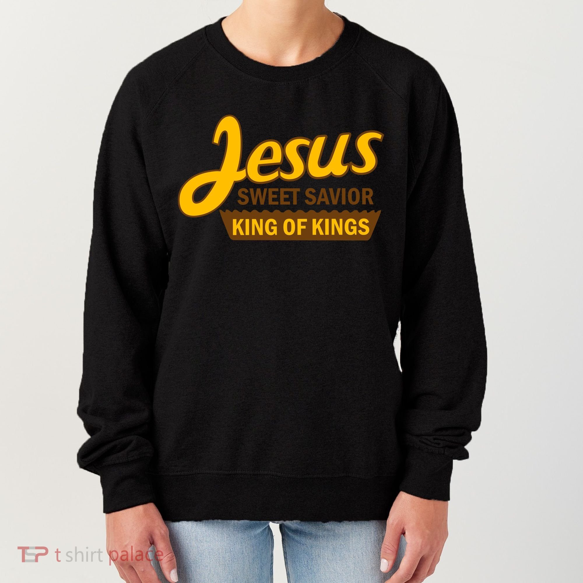 Jesus Sweet Savior King of Kings Women's Sweatshirt