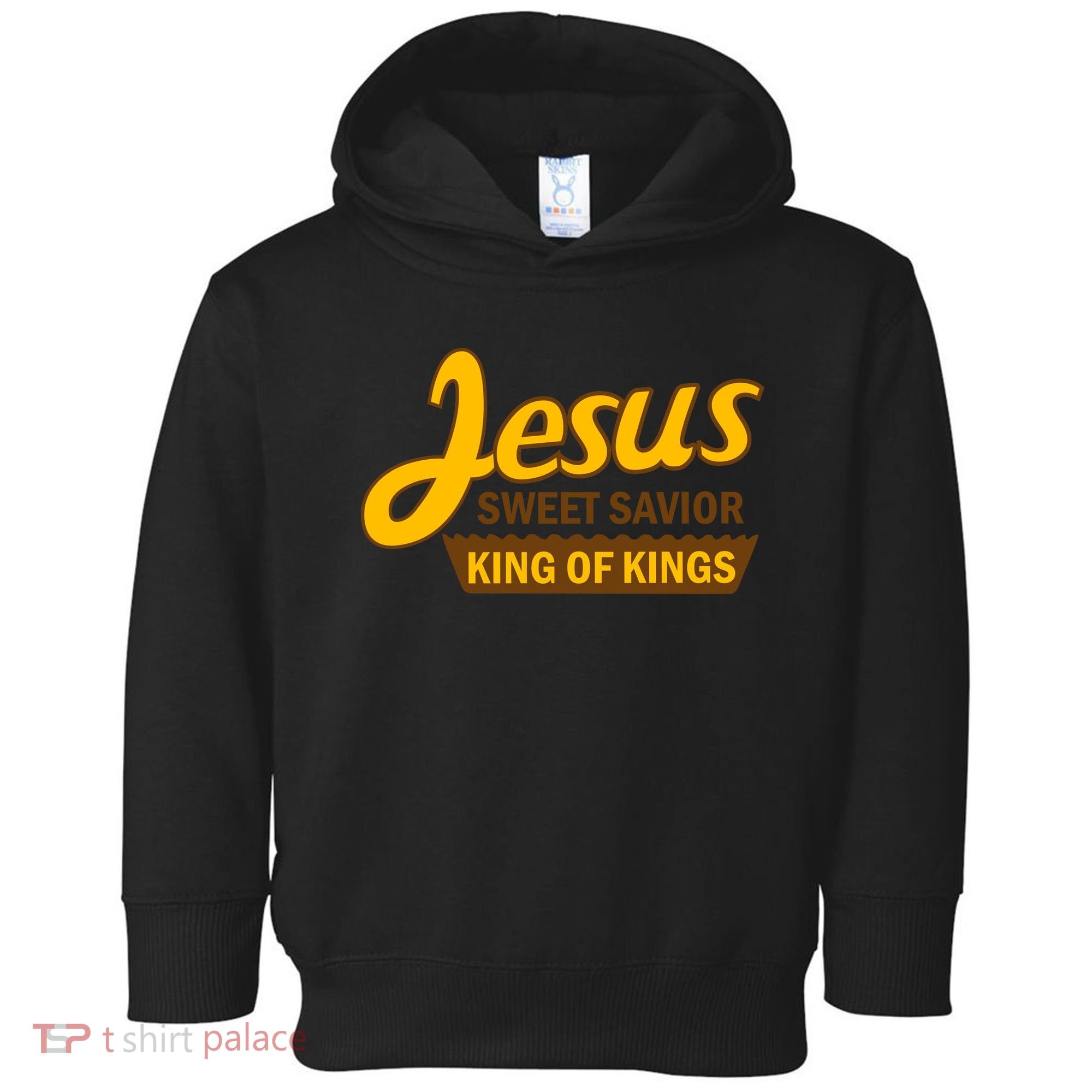 Jesus Sweet Savior King of Kings Toddler Hoodie