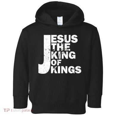 Jesus The Kings of Kings Toddler Hoodie