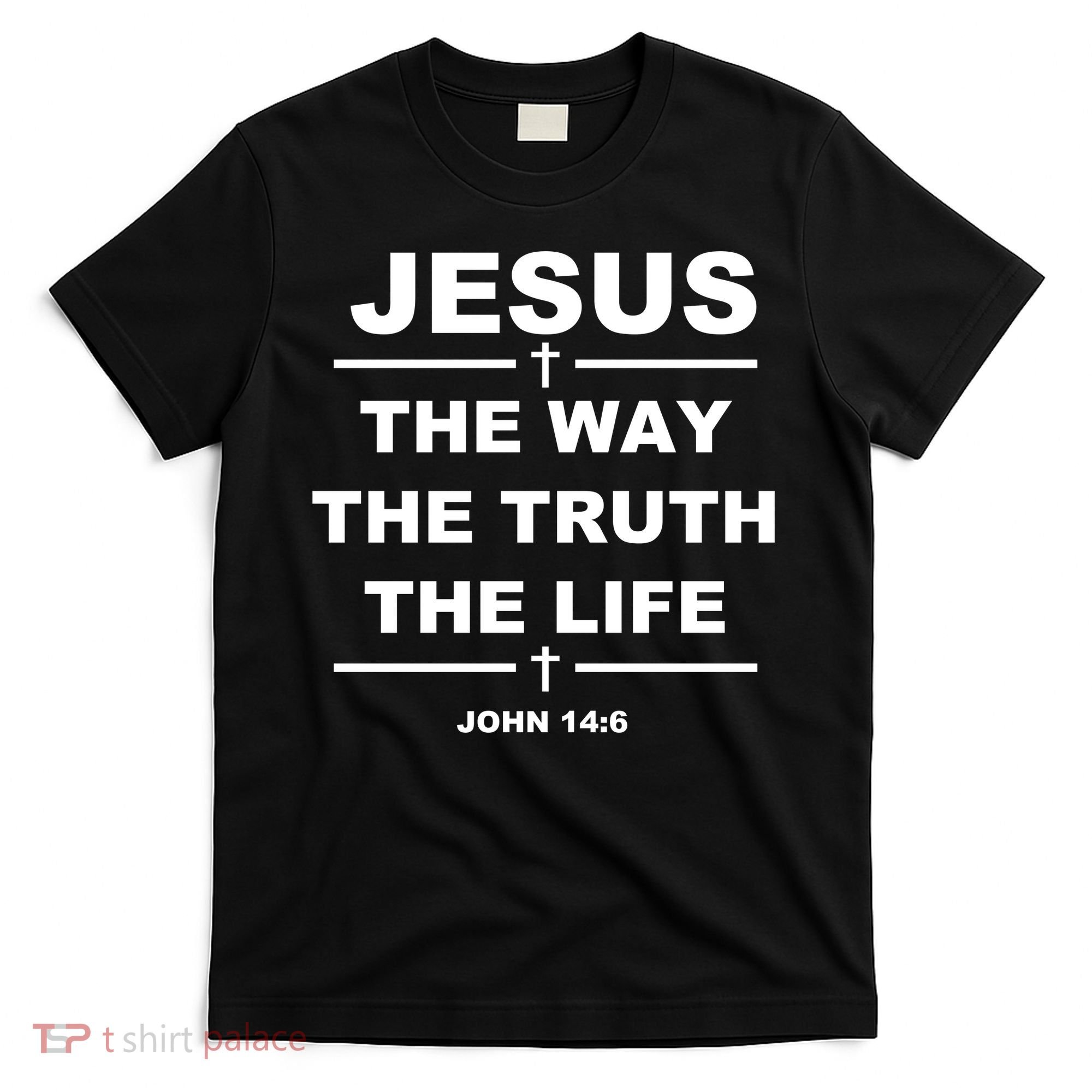 Jesus the way the truth the life T-Shirt