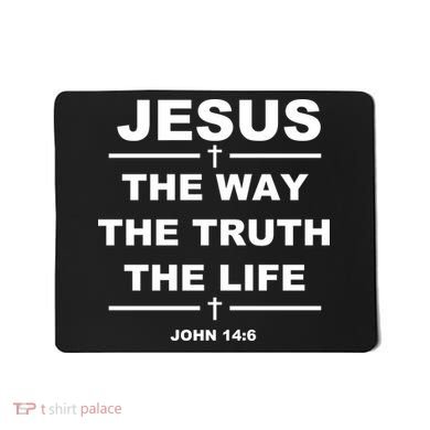 Jesus the way the truth the life Mousepad