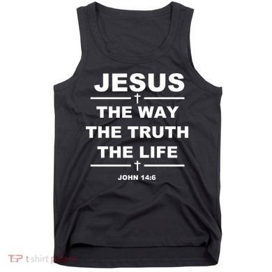 Jesus the way the truth the life Tank Top