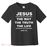 Jesus the way the truth the life Toddler T-Shirt thumb 0