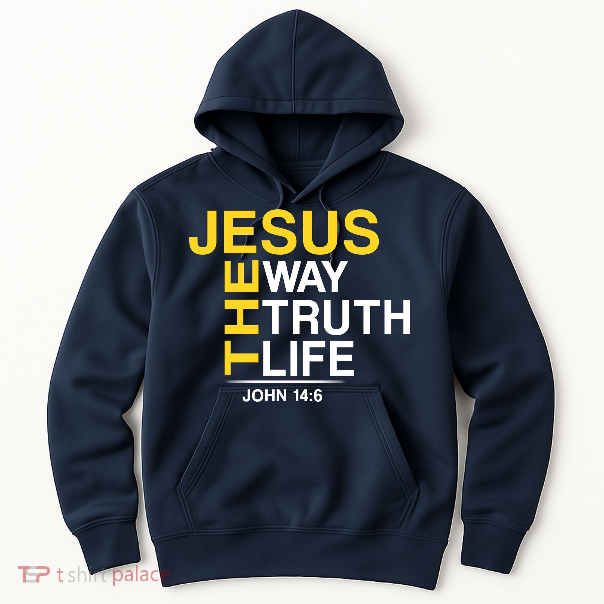 Jesus The Way Truth Life John 14:6 Hoodie