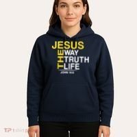 Jesus The Way Truth Life John 14:6 Hoodie thumb 5