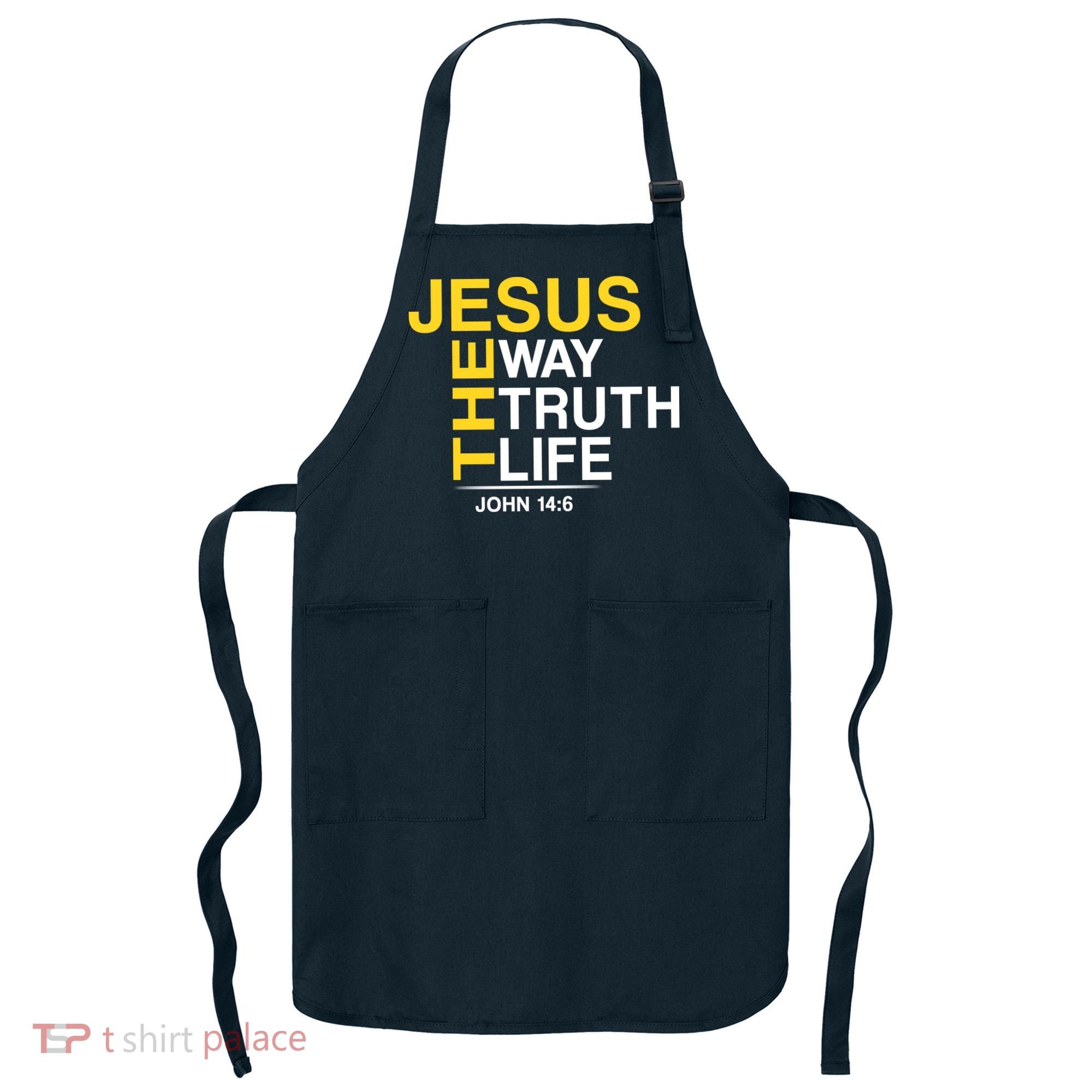 Jesus The Way Truth Life John 14:6 Apron