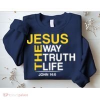 Jesus The Way Truth Life John 14:6 Sweatshirt thumb 2