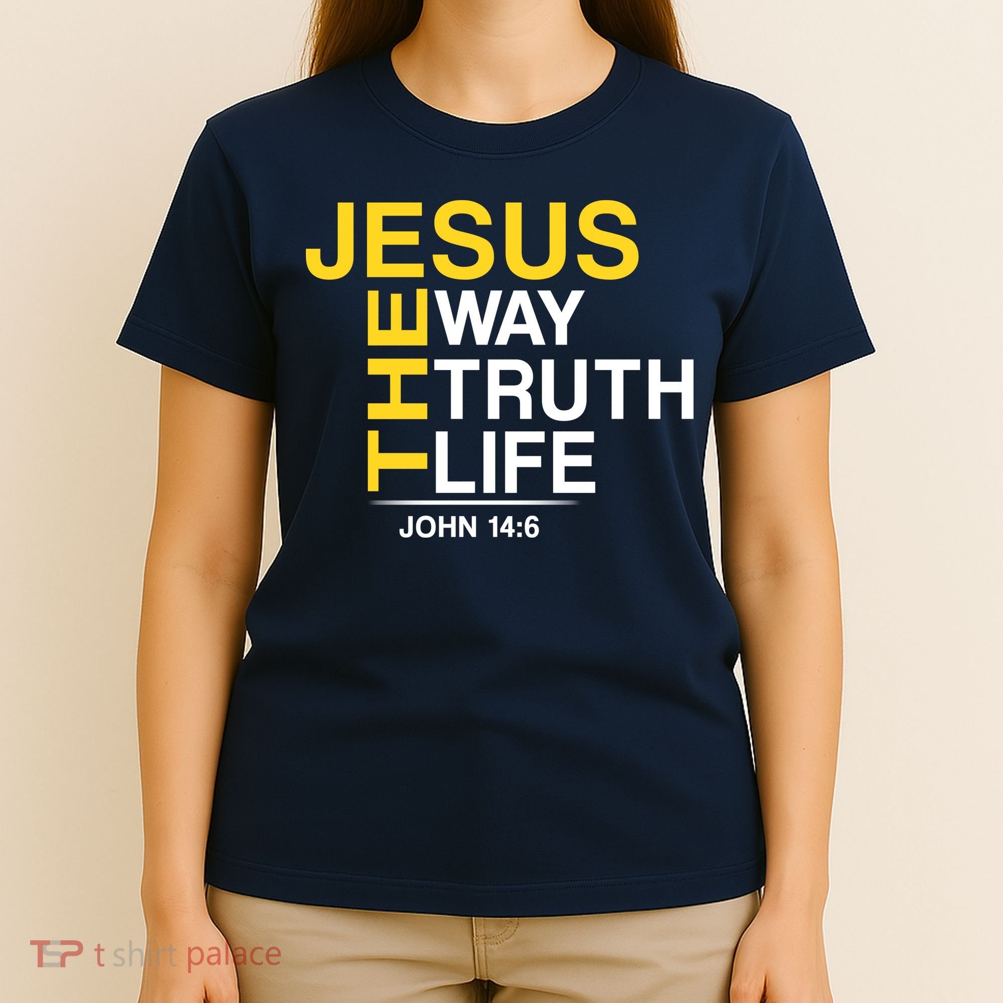 Jesus The Way Truth Life John 14:6 T-Shirt