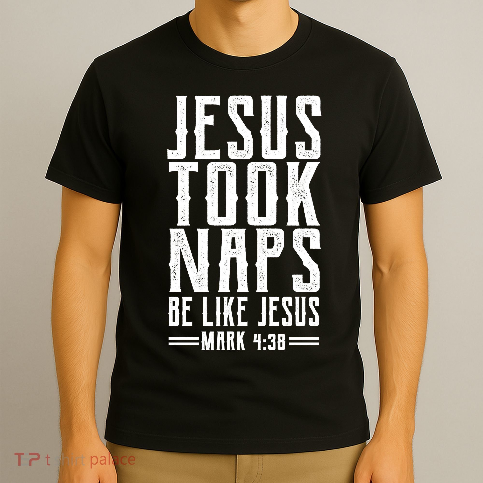 Jesus Took Naps Be Like Jesus T-Shirt