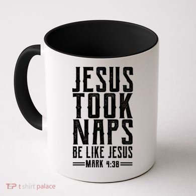 Jesus Took Naps Be Like Jesus Coffee Mug