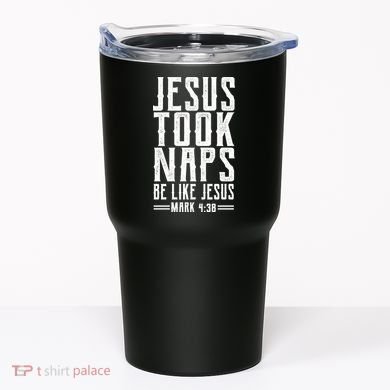 Jesus Took Naps Be Like Jesus Tumbler