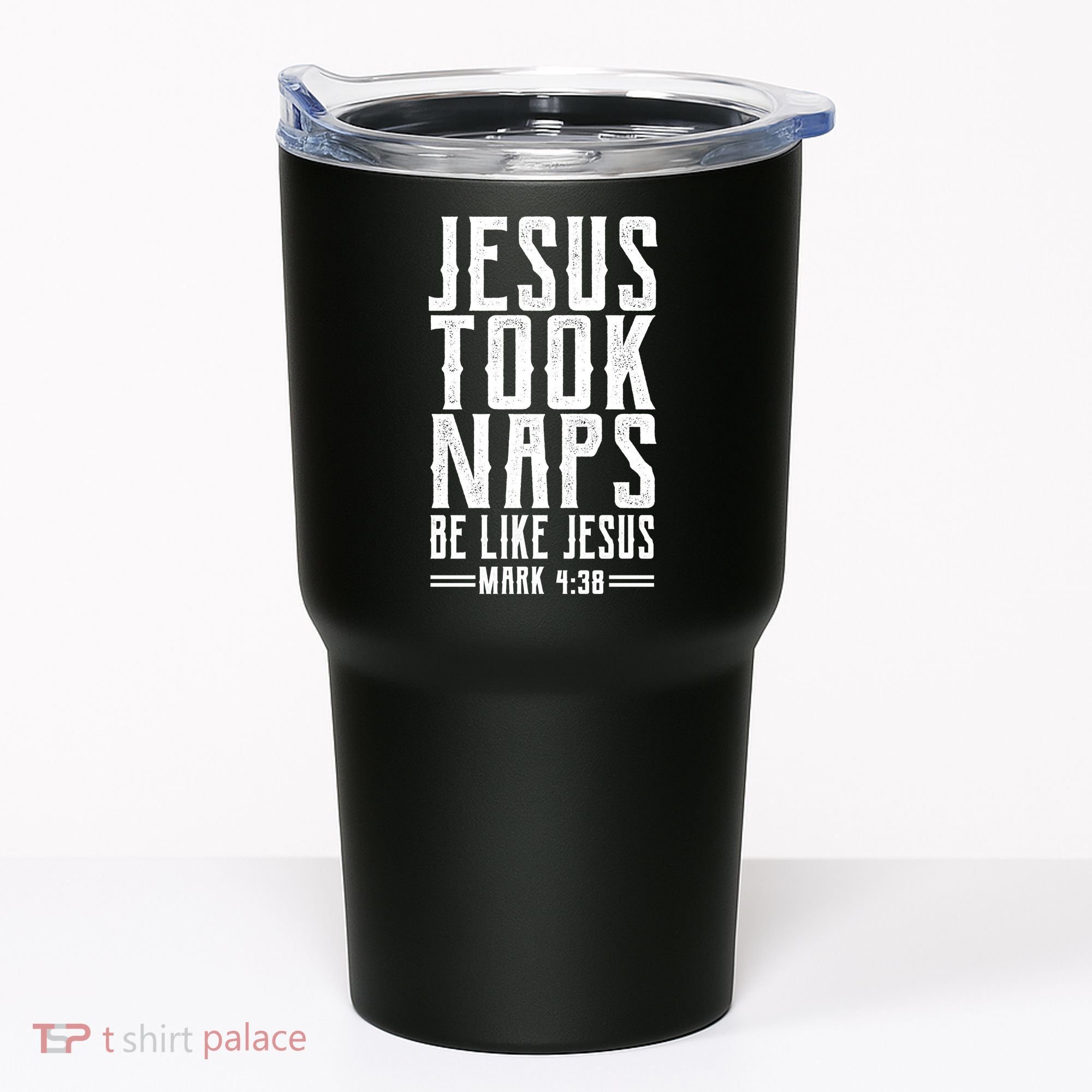 Jesus Took Naps Be Like Jesus Tumbler