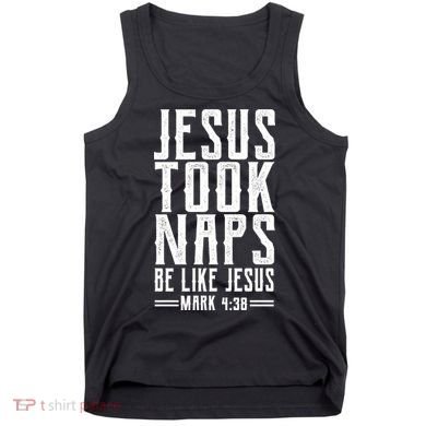Jesus Took Naps Be Like Jesus Tank Top