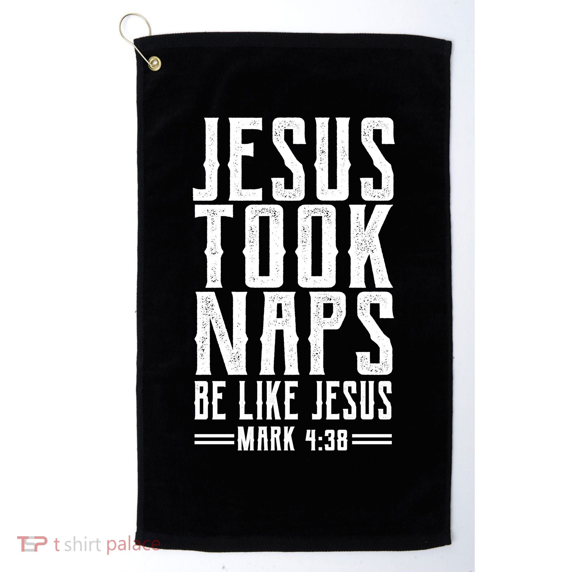 Jesus Took Naps Be Like Jesus Golf Towel