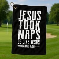 Jesus Took Naps Be Like Jesus Golf Towel thumb 1