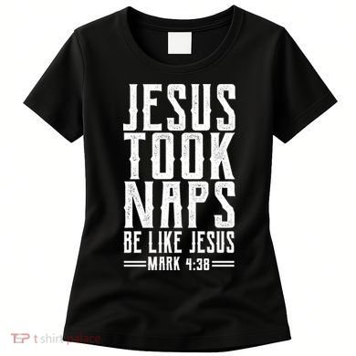 Jesus Took Naps Be Like Jesus Women's T-Shirt