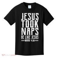 Jesus Took Naps Be Like Jesus Kids T-Shirt thumb 0