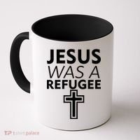 Jesus Was A Refugee Anti Travel Ban Welcome Refugees Coffee Mug thumb 0