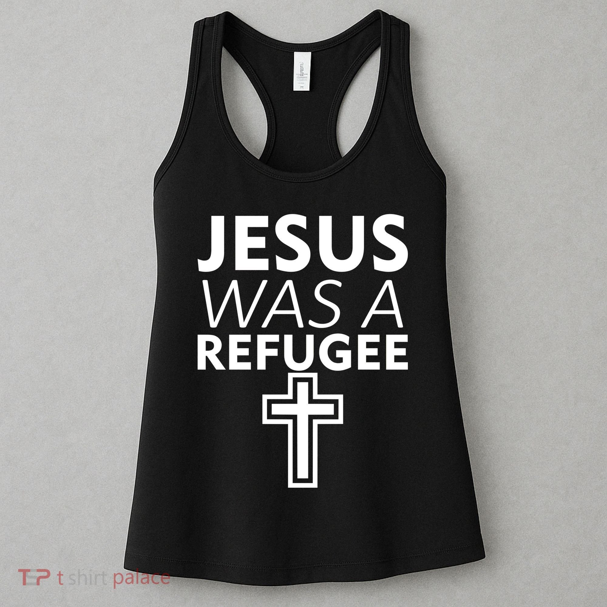 Jesus Was A Refugee Anti Travel Ban Welcome Refugees Women's Tank Top
