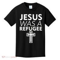 Jesus Was A Refugee Anti Travel Ban Welcome Refugees Kids T-Shirt thumb 0