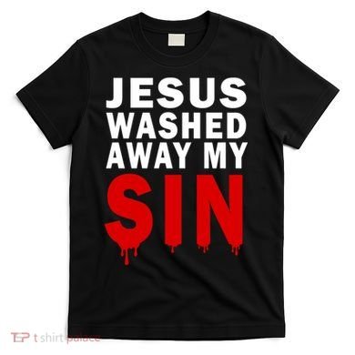 Jesus Washed Away My Sin T-Shirt