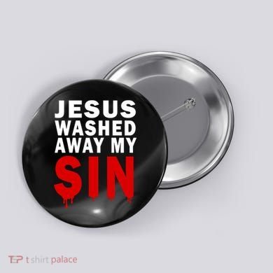 Jesus Washed Away My Sin Button
