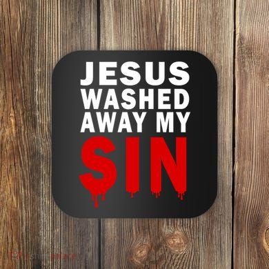 Jesus Washed Away My Sin Coaster