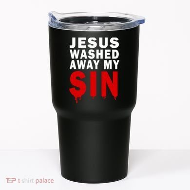 Jesus Washed Away My Sin Tumbler