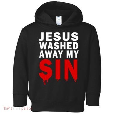 Jesus Washed Away My Sin Toddler Hoodie