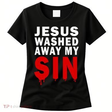 Jesus Washed Away My Sin Women's T-Shirt