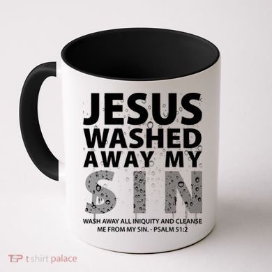 Jesus Washed Away My Sin Catholic Coffee Mug