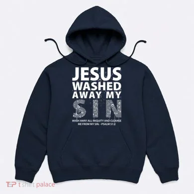 Jesus Washed Away My Sin Catholic Hoodie