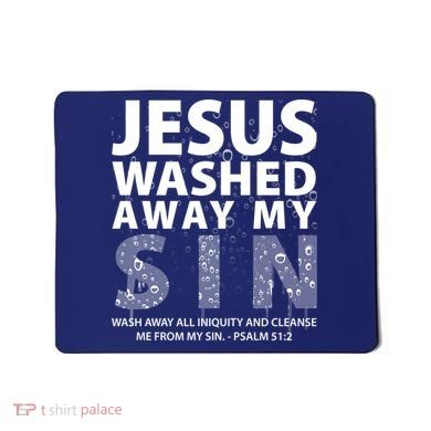 Jesus Washed Away My Sin Catholic Mousepad