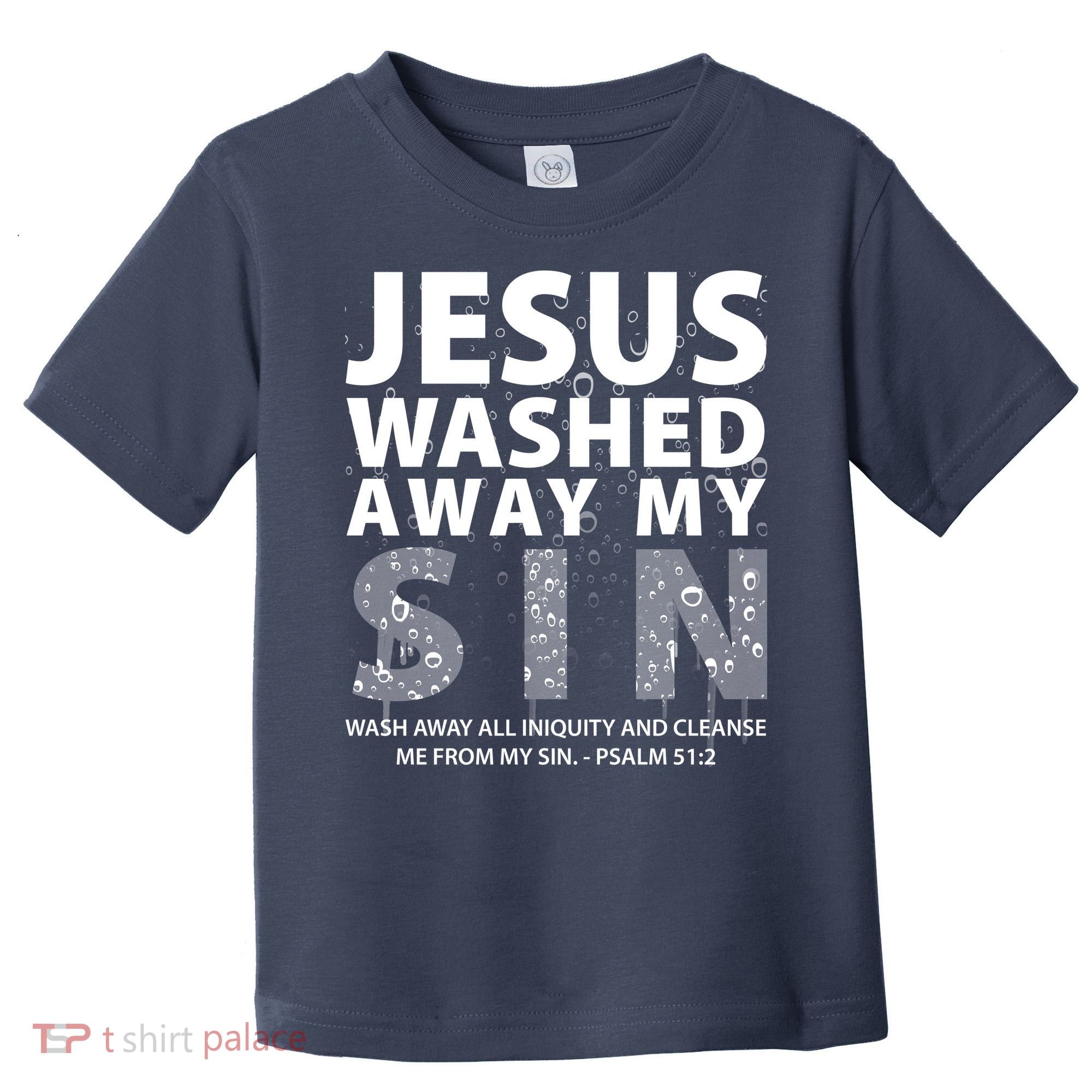Jesus Washed Away My Sin Catholic Toddler T-Shirt