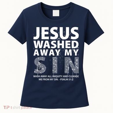 Jesus Washed Away My Sin Catholic Women's T-Shirt
