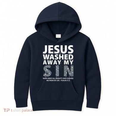 Jesus Washed Away My Sin Catholic Kids Hoodie