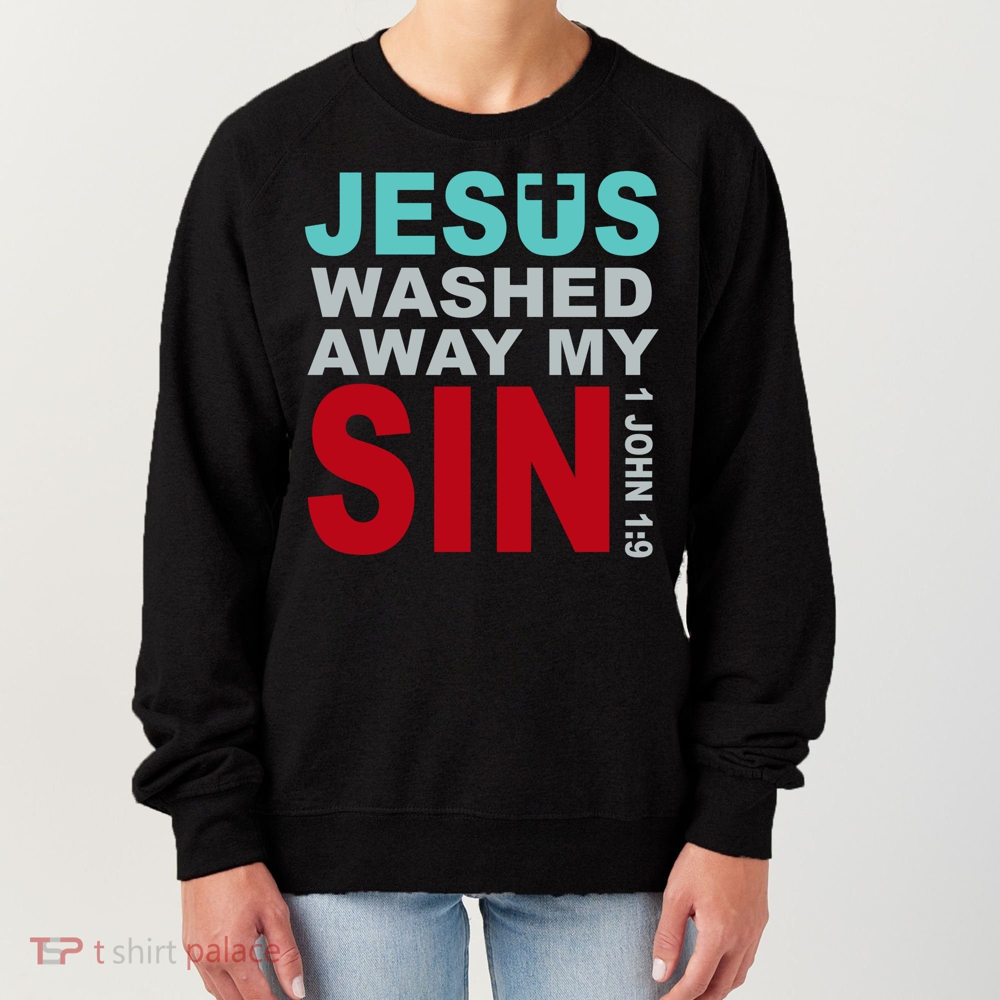 Jesus Washed Away My Sin John 1:9 Women's Sweatshirt