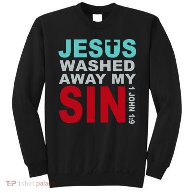 Jesus Washed Away My Sin John 1:9 Sweatshirt