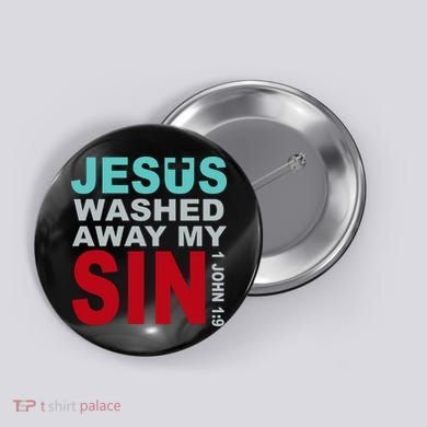 Jesus Washed Away My Sin John 1:9 Button