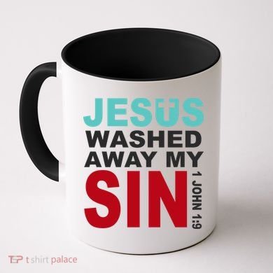 Jesus Washed Away My Sin John 1:9 Coffee Mug