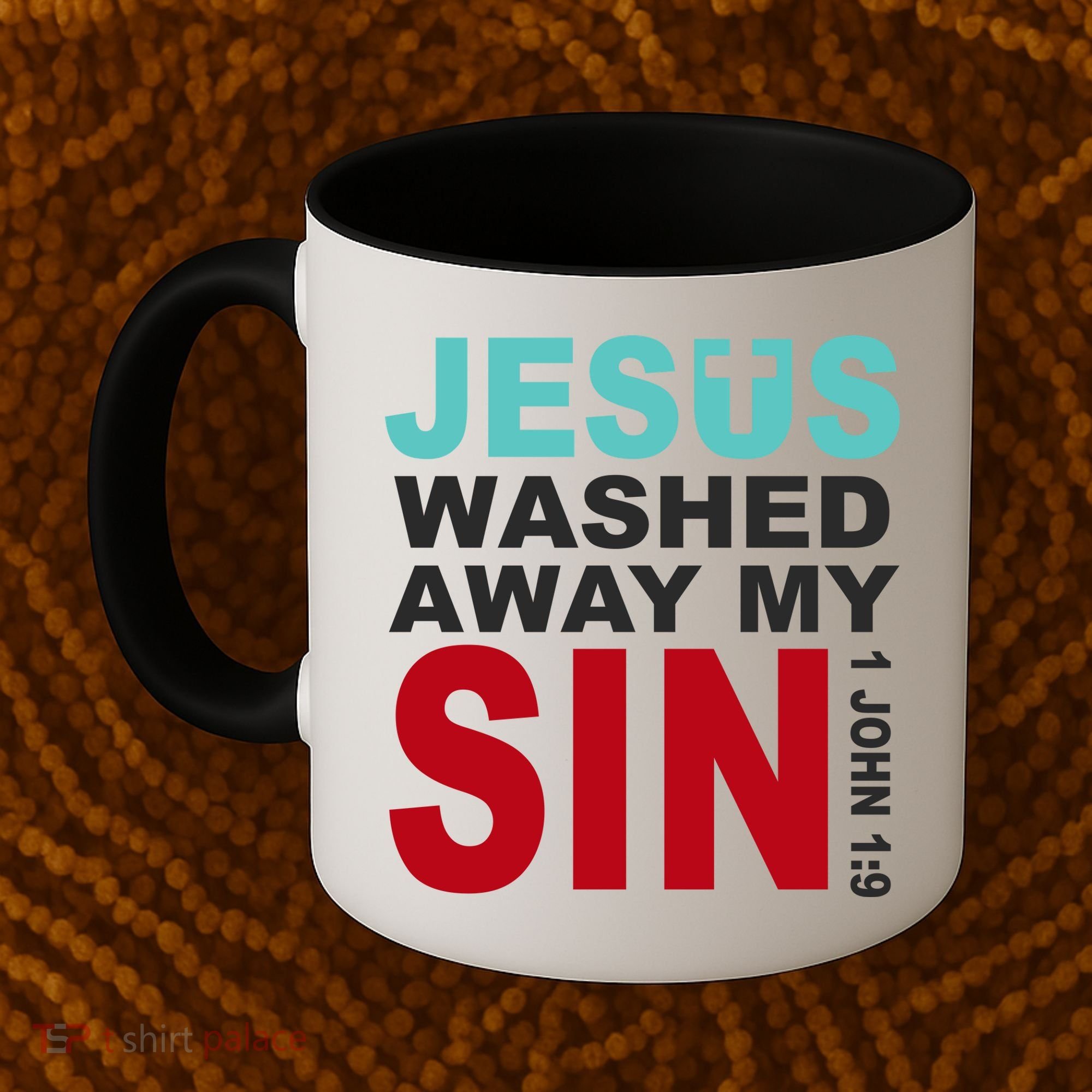 Jesus Washed Away My Sin John 1:9 Coffee Mug
