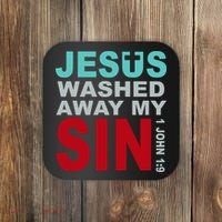 Jesus Washed Away My Sin John 1:9 Coaster thumb 0