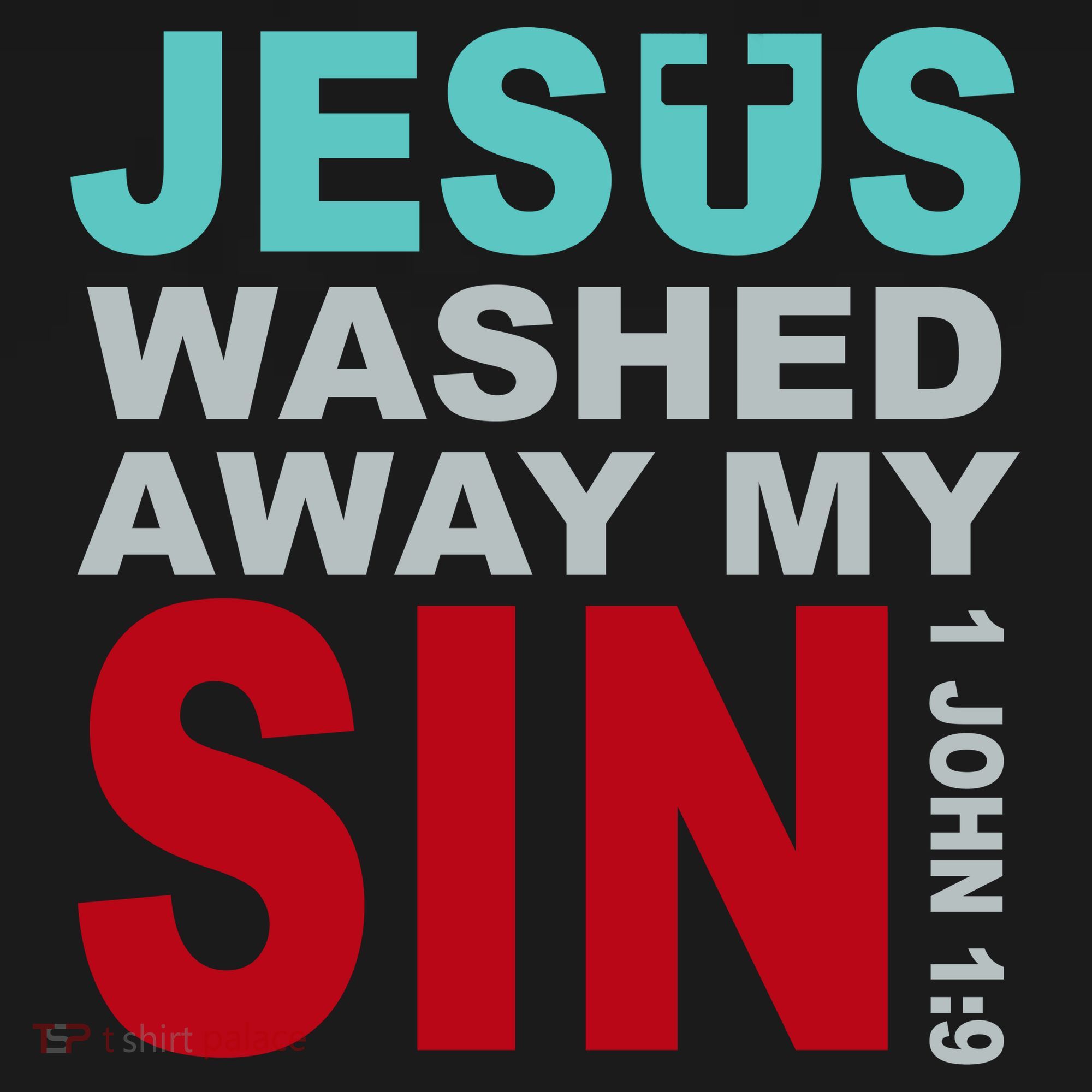 Jesus Washed Away My Sin John 1:9 Polo