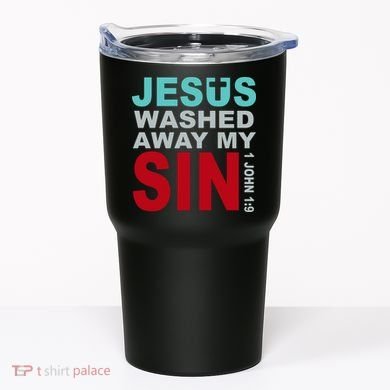 Jesus Washed Away My Sin John 1:9 Tumbler