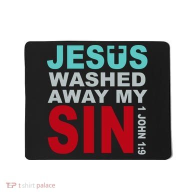Jesus Washed Away My Sin John 1:9 Mousepad