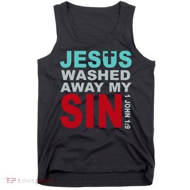 Jesus Washed Away My Sin John 1:9 Tank Top