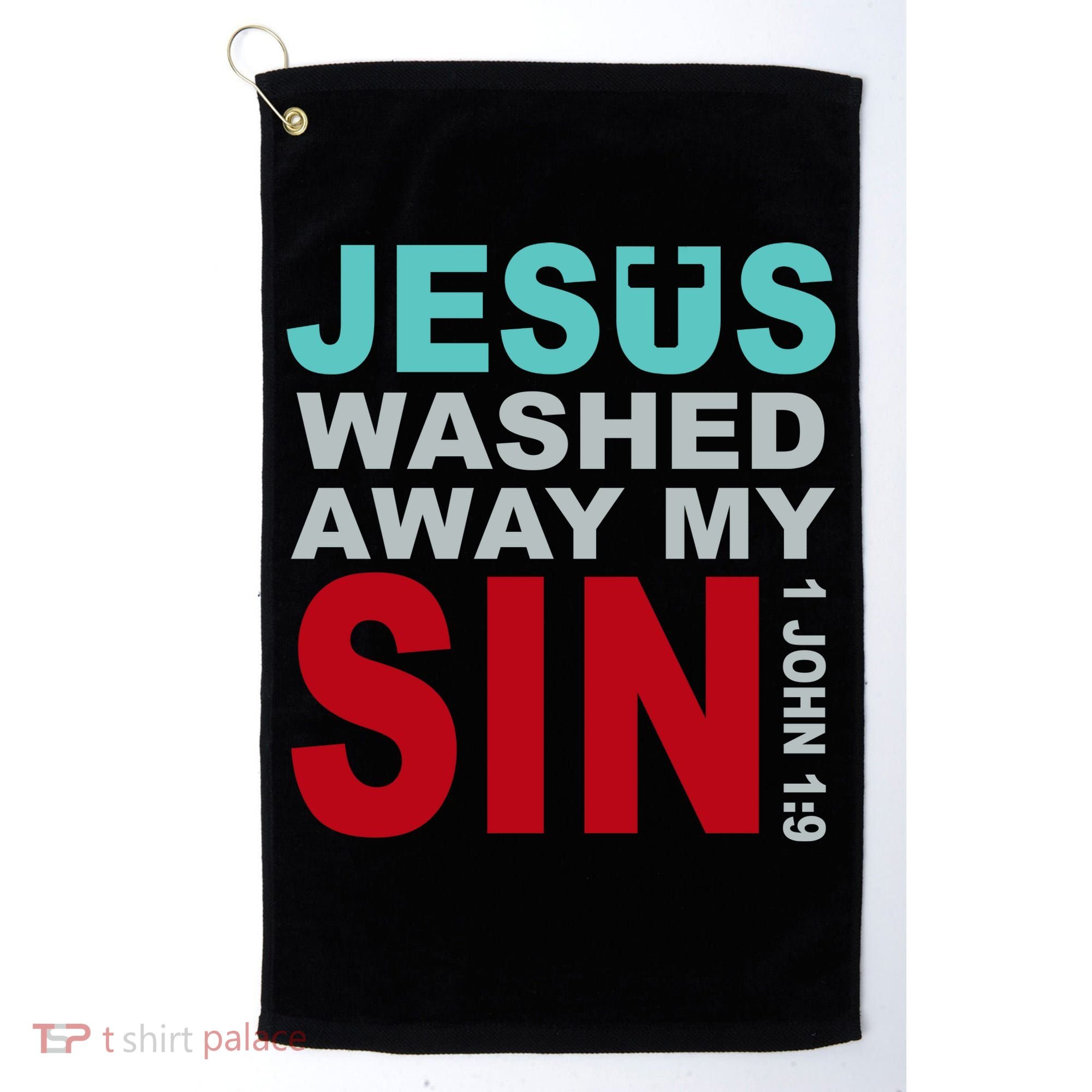 Jesus Washed Away My Sin John 1:9 Golf Towel